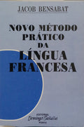 NOVO MÉTODO PRÁTICO PARA APRENDER A LER, ESCREVER E FALAR A LÍNGUA FRANCESA.