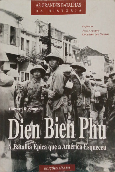 DIEN BIEN PHU, A BATALHA ÉPICA QUE A AMÉRICA ESQUECEU. [1.ª EDIÇÃO]