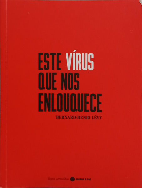 ESTE VÍRUS QUE NOS ENLOUQUECE.