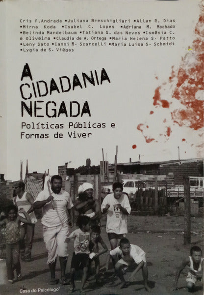 A CIDADANIA NEGADA. POLÍTICAS PÚBLICAS E FORMAS DE VIVER.