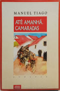 ATÉ AMANHÃ, CAMARADAS.