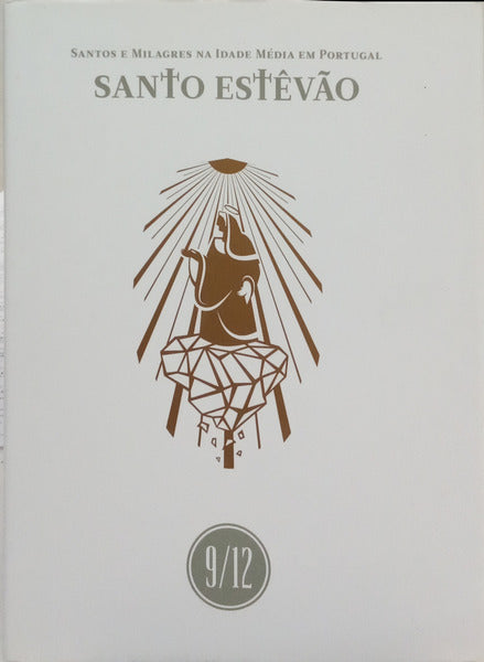 SANTOS E MILAGRES NA IDADE MÉDIA EM PORTUGAL: SANTO ESTEVÃO.