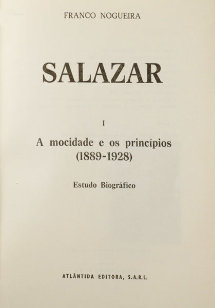SALAZAR. ESTUDO BIOGRÁFICO. [6 VOLUMES]
