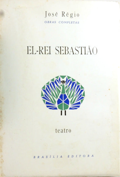 EL-REI SEBASTIÃO. [TIRAGEM ESPECIAL]