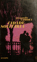 CIDADE SOLITÁRIA. [1.ª EDIÇÃO]