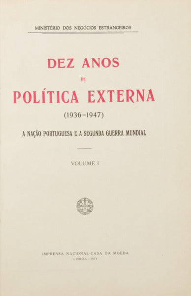 DEZ ANOS DE POLÍTICA EXTERNA (1936-1947). [13 VOLUMES]