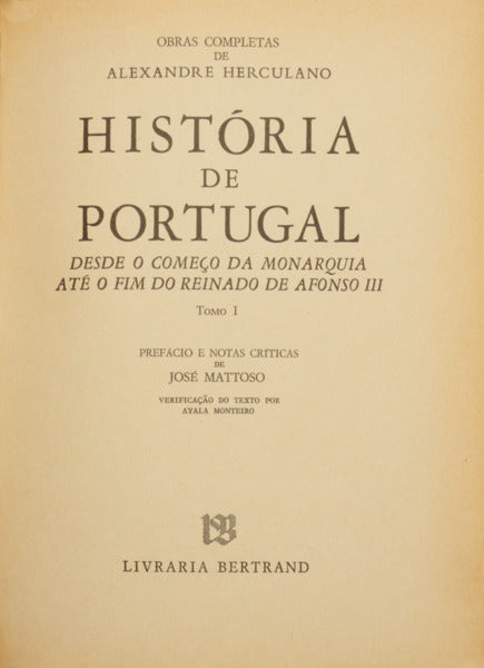 HISTÓRIA DE PORTUGAL, DESDE O COMEÇO DA MONARQUIA ATÉ O FIM DO REINADO DE AFONSO III. [4 VOLS.]