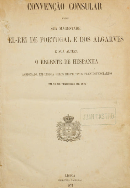 CONVENÇÃO CONSULAR ENTRE SUA MAGESTADE EL-REI DE PORTUGAL E DOS ALGARVES E SUA ALTEZA O REGENTE DE HESPANHA. [8 OPÚSCULOS]