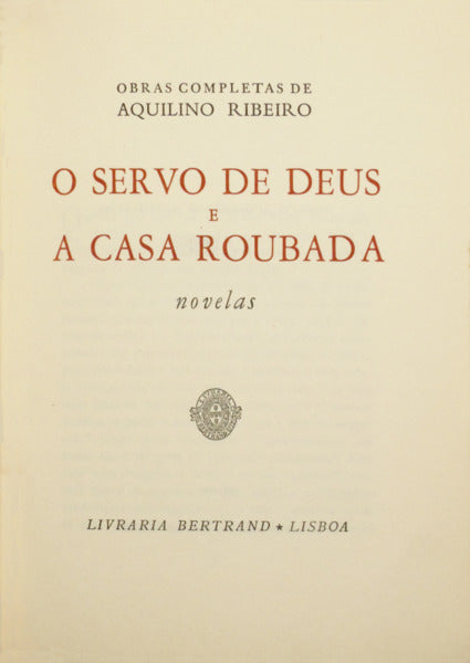 O SERVO DE DEUS E A CASA ROUBADA. [TIRAGEM ESPECIAL]