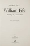 WILLIAM FIFE, MASTER OF THE CLASSIC YACHT.