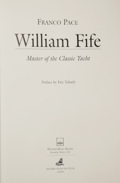 WILLIAM FIFE, MASTER OF THE CLASSIC YACHT.