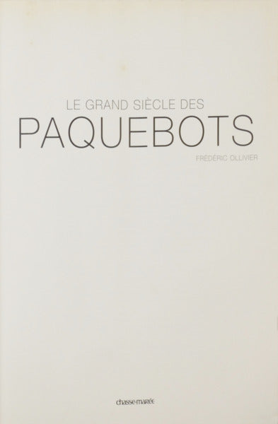 LE GRAND SIÈCLE DES PAQUEBOTS.