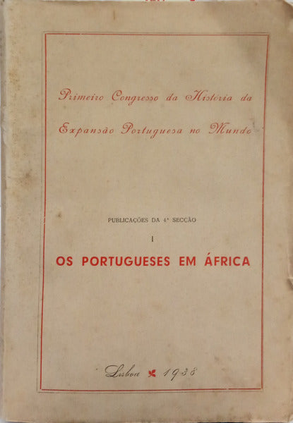 PRIMEIRO CONGRESSO DA HISTÓRIA DA EXPANSÃO PORTUGUESA NO MUNDO, PUBLICAÇÕES - 4.ª SECÇÃO: ÁFRICA. [3 VOLS.]