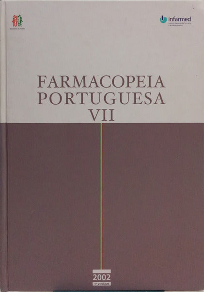 FARMACOPEIA PORTUGUESA VII. EDIÇÃO OFICIAL. 2002. [1.º VOLUME]