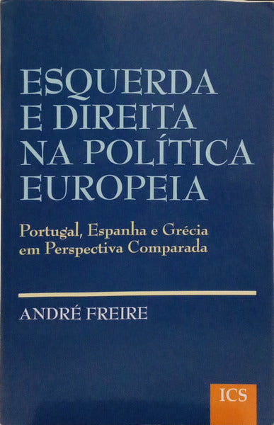 ESQUERDA E DIREITA NA POLÍTICA EUROPEIA: PORTUGAL, ESPANHA E GRÉCIA EM PERSPECTIVA COMPARADA.