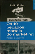 OS DEZ PECADOS MORTAIS DO MARKETING. INDÍCIOS E SOLUÇÕES.