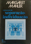 O PROCESSO DE SEPARAÇÃO-INDIVIDUAÇÃO.