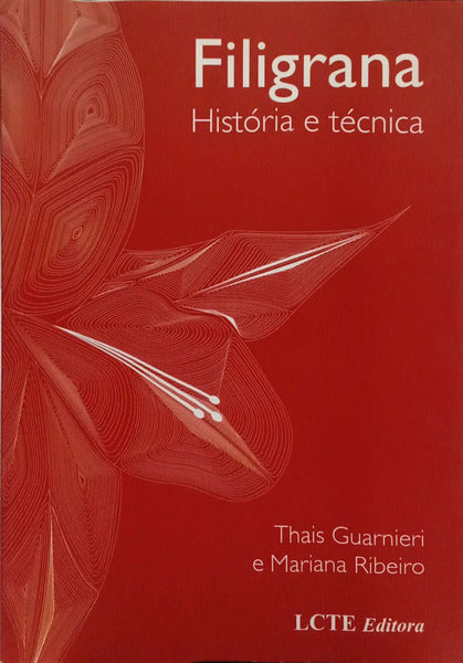 FILIGRANA: HISTÓRIA E TÉCNICA.