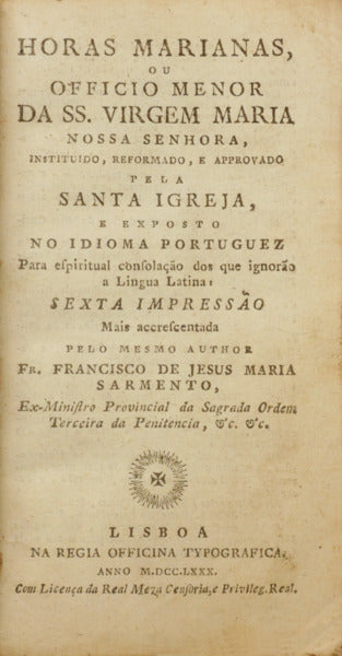 HORAS MARIANAS, OU OFFICIO MENOR DA SS. VIRGEM MARIA NOSSA SENHORA, [6.ª EDIÇÃO]