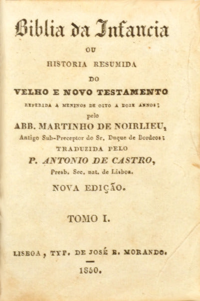 BIBLIA DA INFANCIA OU HISTORIA RESUMIDA DO VELHO E NOVO TESTAMENTO