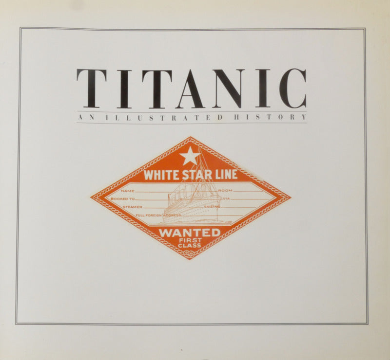 TITANIC: AN ILLUSTRATED HISTORY.