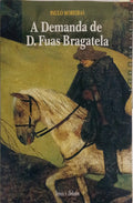A DEMANDA DE D. FUAS BRAGATELA. [DED. AUTOR]