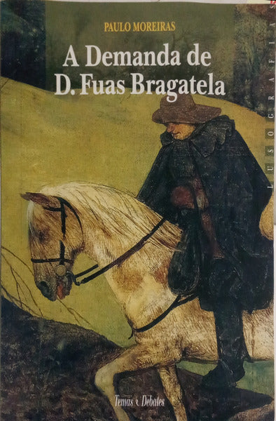 A DEMANDA DE D. FUAS BRAGATELA. [DED. AUTOR]