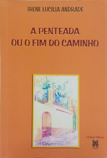 A PENTEADA OU O FIM DO CAMINHO.