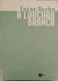 A LOUCURA BRANCA.
