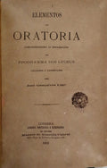 ELEMENTOS DE ORATORIA COMPREHENDENDO AS PRESCRIPÇÕES DO PROGRAMMA DOS LYCEUS.