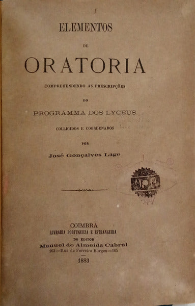 ELEMENTOS DE ORATORIA COMPREHENDENDO AS PRESCRIPÇÕES DO PROGRAMMA DOS LYCEUS.