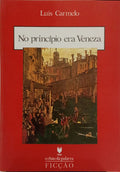 NO PRINCÍPIO ERA VENEZA. [DED. AUTOR]