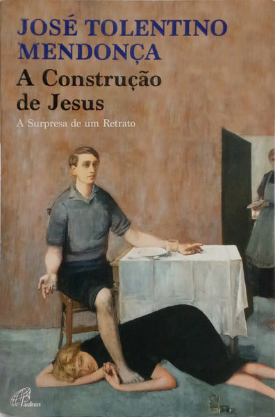 A CONSTRUÇÃO DE JESUS. A SURPRESA DE UM RETRATO. [2.ª ED., DED. AUTOR]