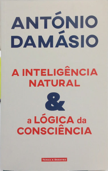 A INTELIGÊNCIA NATURAL & A LÓGICA DA CONSCIÊNCIA. [1.ª EDIÇÃO]