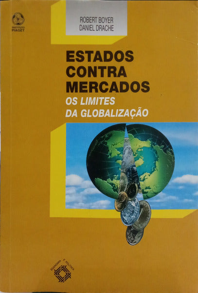 ESTADOS CONTRA MERCADOS: OS LIMITES DA GLOBALIZAÇÃ.