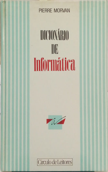 DICIONÁRIO DE INFORMÁTICA.