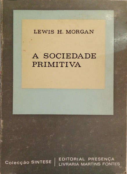 A SOCIEDADE PRIMITIVA, VOLUME I. [2.ª EDIÇÃO]