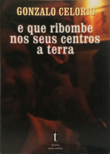 E QUE RIBOMBE NOS SEUS CENTROS A TERRA.