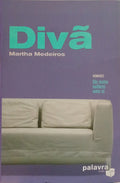 DIVÃ. [SÃO MUITAS MULHERES NUMA SÓ]