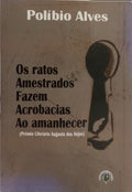 OS RATOS AMESTRADOS FAZEM ACROBACIAS AO AMANHECER.