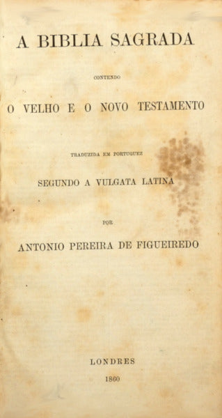 BIBLIA (A) SAGRADA CONTENDO O VELHO E O NOVO TESTAMENTO.