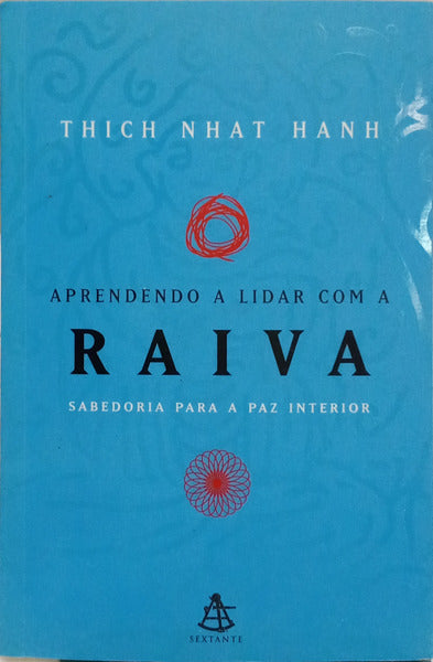 APRENDENDO A LIDAR COM A RAIVA. SABEDORIA PARA A PAZ INTERIOR.