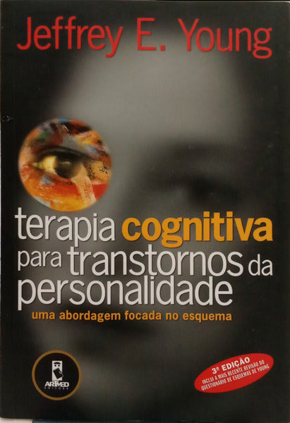 TERAPIA COGNITIVA PARA TRANSTORNOS DA PESONALIDADE. UMA ABORDAGEM FOCADA EM ESQUEMAS.