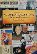 PERSPECTIVAS SOBRE AGOSTINHO DA SILVA NA IMPRENSA PORTUGUESA.