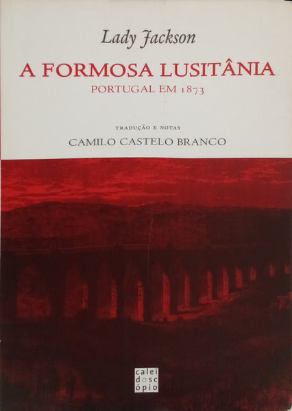 A FORMOSA LUSITÂNIA. PORTUGAL EM 1873.