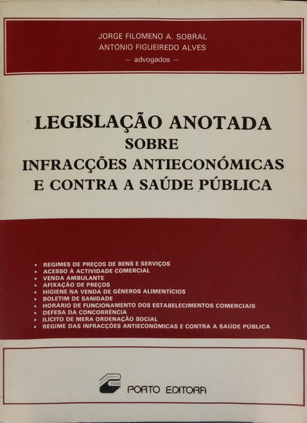 LEGISLAÇÃO ANOTADA SOBRE INFRACÇÕES ANTIECONÓMICAS E CONTRA A SAÚDE PÚBLICA.