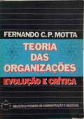 TEORIA DAS ORGANIZAÇÕES. EVOLUÇÃO E CRÍTICA.