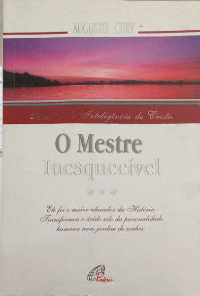 O MESTRE INESQUECÍVEL. ANÁLISE DA INTELIGÊNCIA DE CRISTO.