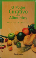 O PODER CURATIVO DOS ALIMENTOS. [ED. 2000]