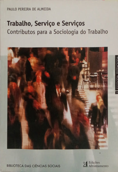 TRABALHO, SERVIÇO E SERVIÇOS. CONTRIBUTOS PARA A SOCIOLOGIA DO TRABALHO.